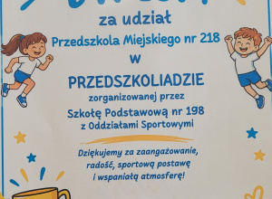 Dyplom za udział w Przedszkoliadzie Sportowej w Szkole Podstawowej nr 198.